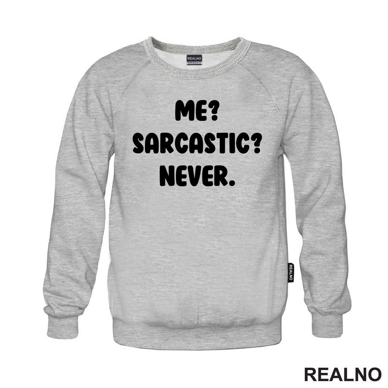 Me? Sarcastic? Never. - Humor