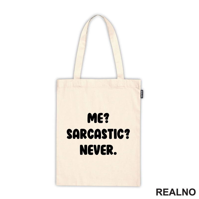Me? Sarcastic? Never. - Humor