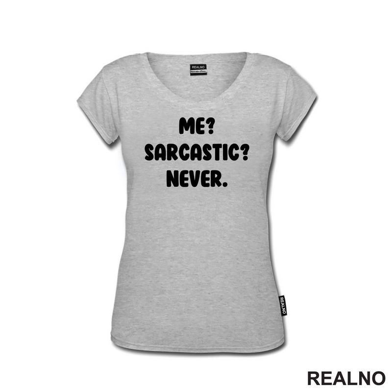 Me? Sarcastic? Never. - Humor