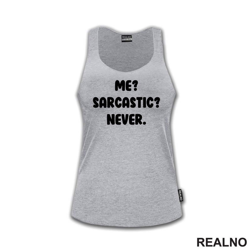 Me? Sarcastic? Never. - Humor