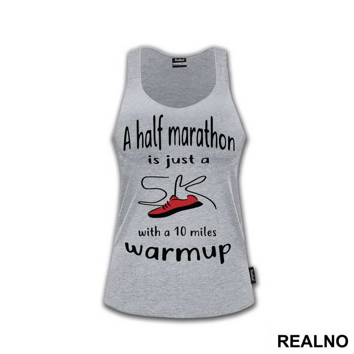 A Half Marathon Is Just A 5K With A 10 Miles Warmup - Trčanje - Running