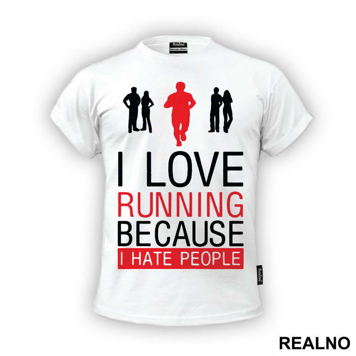 I Love Running Because I Hate People - Trčanje - Running