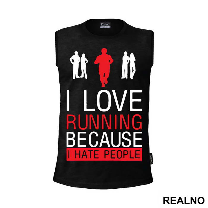 I Love Running Because I Hate People - Trčanje - Running