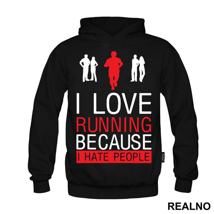 I Love Running Because I Hate People - Trčanje - Running
