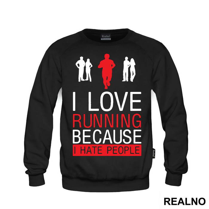 I Love Running Because I Hate People - Trčanje - Running