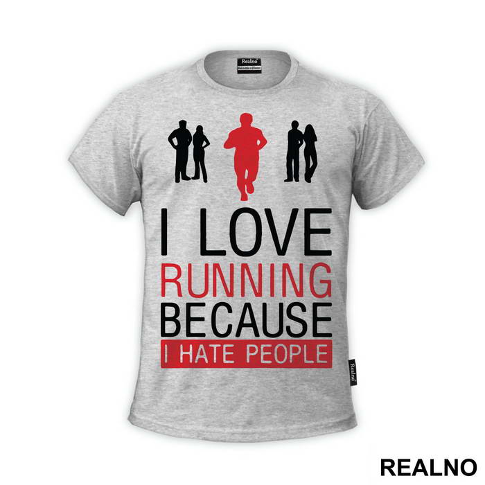 I Love Running Because I Hate People - Trčanje - Running