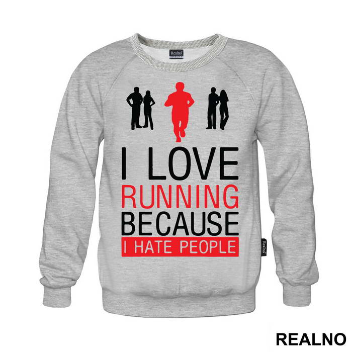 I Love Running Because I Hate People - Trčanje - Running