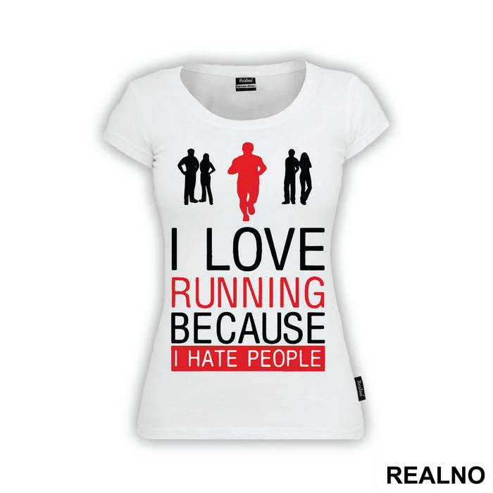 I Love Running Because I Hate People - Trčanje - Running