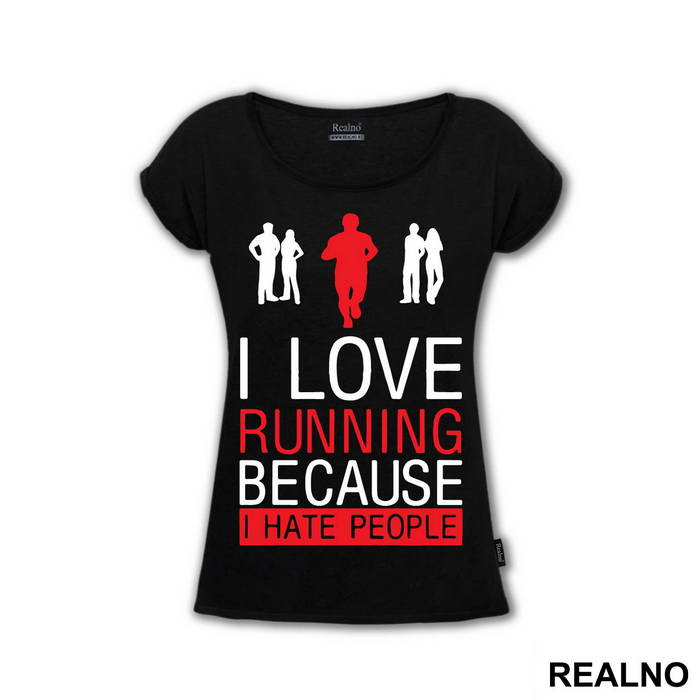 I Love Running Because I Hate People - Trčanje - Running