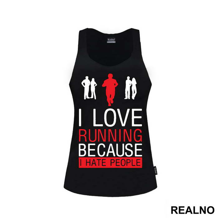 I Love Running Because I Hate People - Trčanje - Running