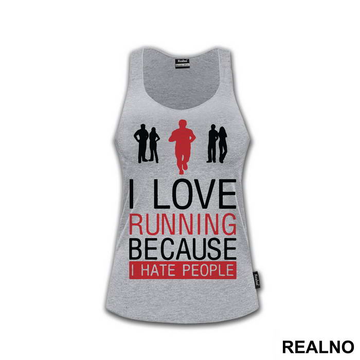 I Love Running Because I Hate People - Trčanje - Running