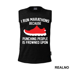 I Run Marathons Because Punching People Is Frowned Upon - Trčanje - Running