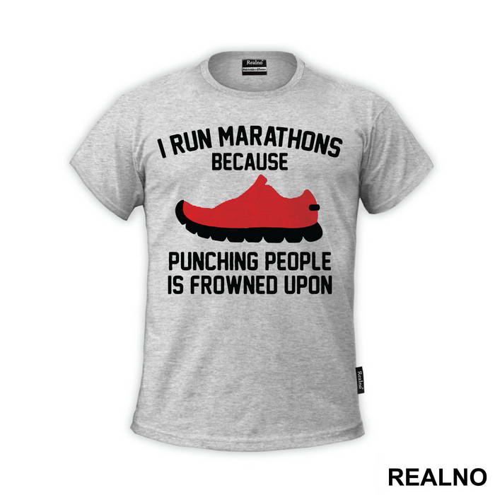 I Run Marathons Because Punching People Is Frowned Upon - Trčanje - Running