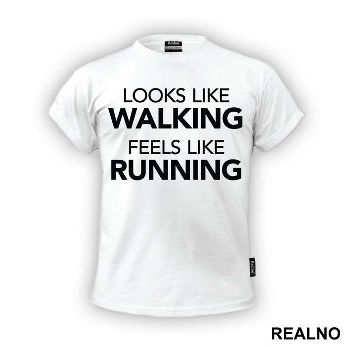Looks Like Walking, Feels Like Running - Trčanje - Running