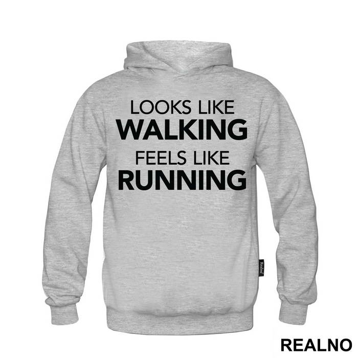 Looks Like Walking, Feels Like Running - Trčanje - Running