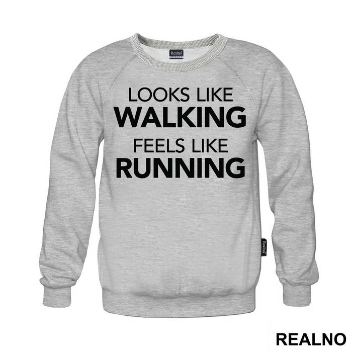 Looks Like Walking, Feels Like Running - Trčanje - Running