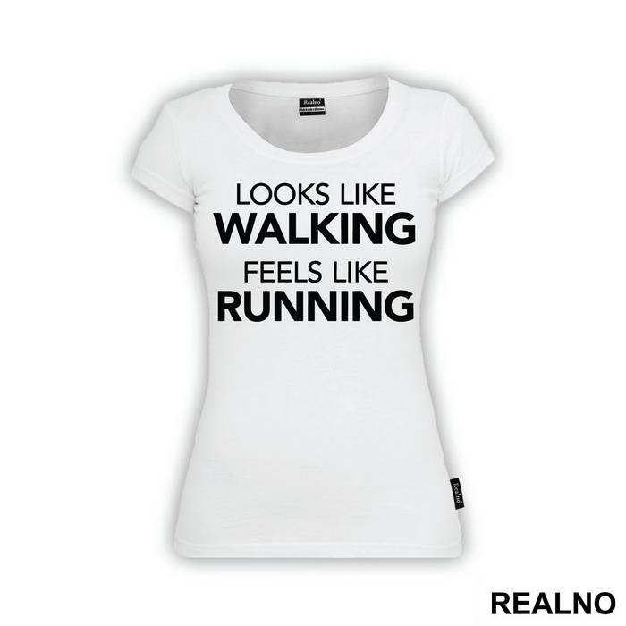Looks Like Walking, Feels Like Running - Trčanje - Running