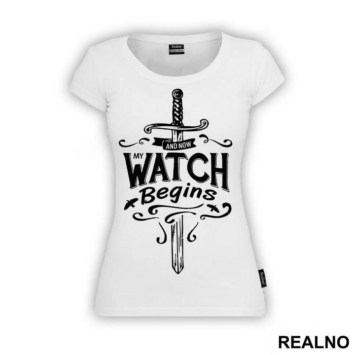 And Now, My Watch Begins - Game Of Thrones - GOT - Majica