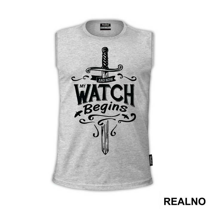 And Now, My Watch Begins - Game Of Thrones - GOT - Majica