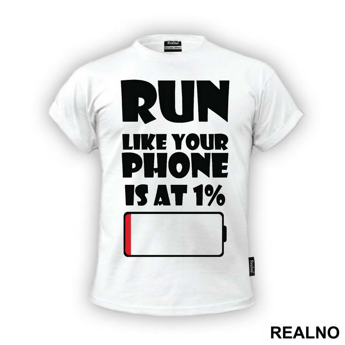Run Like Your Phone Is At 1 Percent - Trčanje - Running