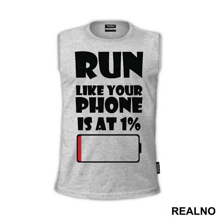Run Like Your Phone Is At 1 Percent - Trčanje - Running