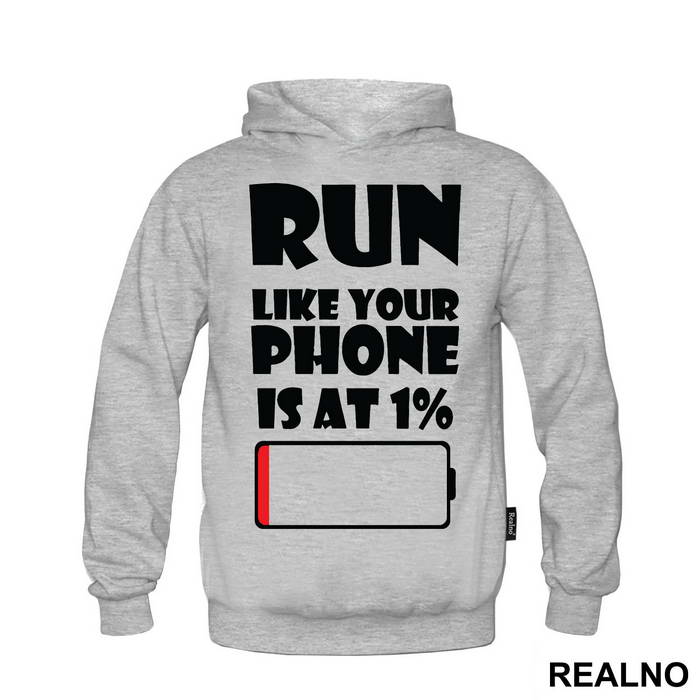 Run Like Your Phone Is At 1 Percent - Trčanje - Running