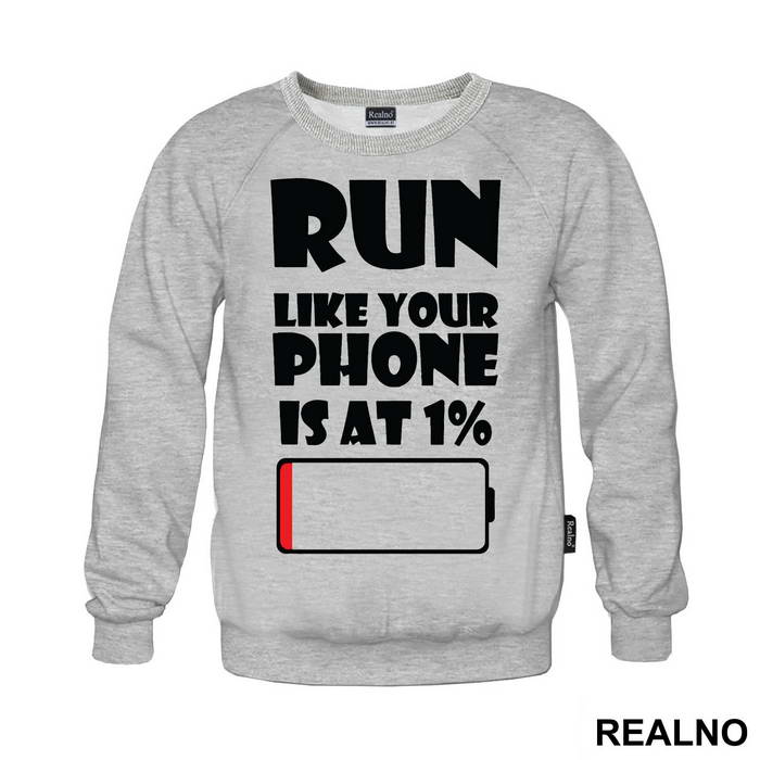 Run Like Your Phone Is At 1 Percent - Trčanje - Running
