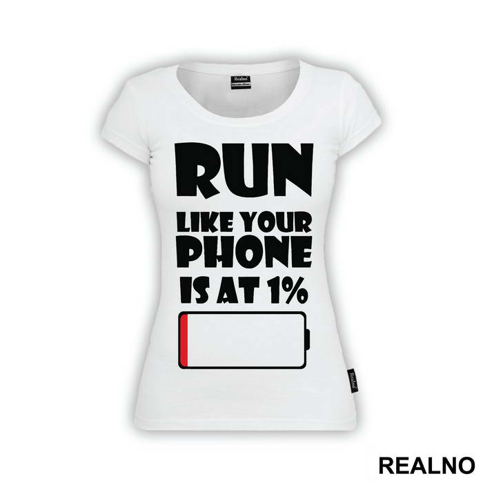 Run Like Your Phone Is At 1 Percent - Trčanje - Running