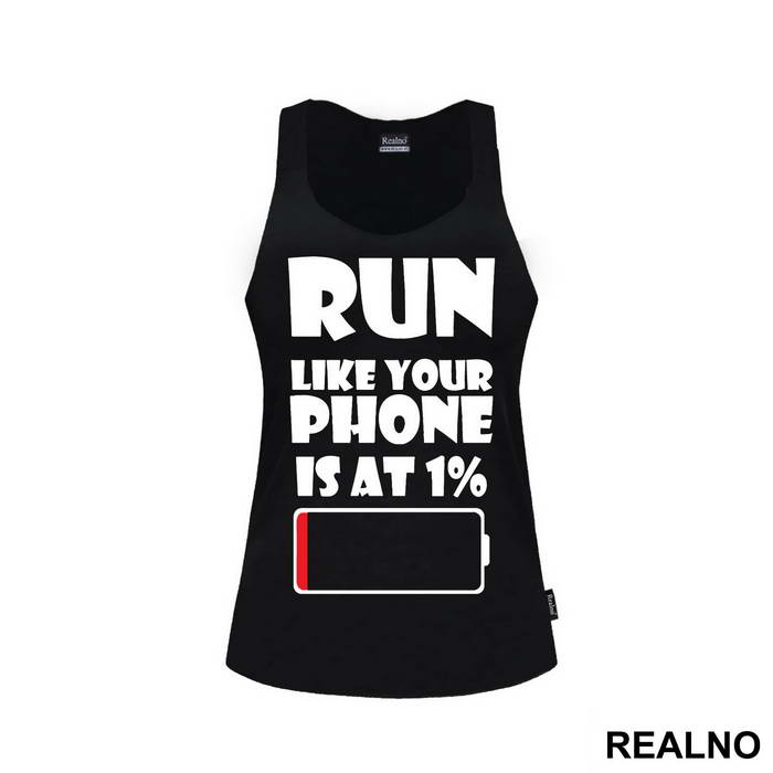 Run Like Your Phone Is At 1 Percent - Trčanje - Running