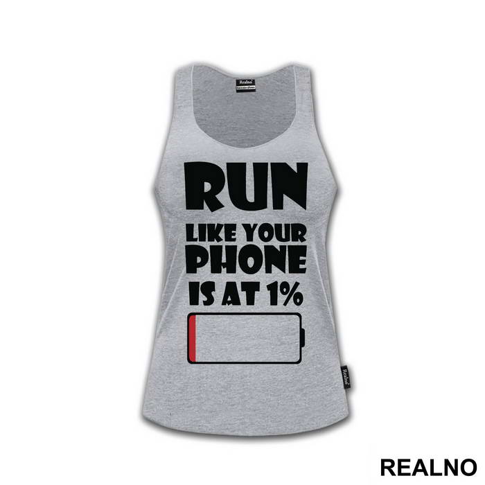 Run Like Your Phone Is At 1 Percent - Trčanje - Running