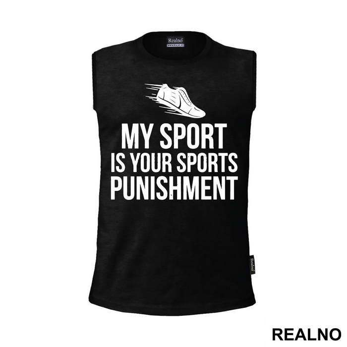 My Sport Is Your Sports Punishment - Trčanje - Running