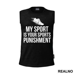 My Sport Is Your Sports Punishment - Trčanje - Running