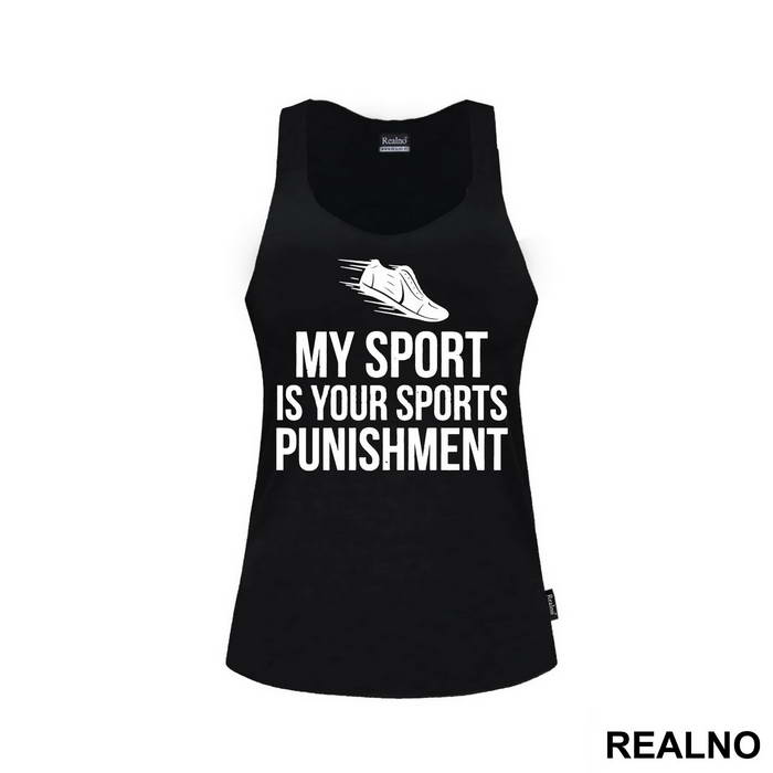 My Sport Is Your Sports Punishment - Trčanje - Running