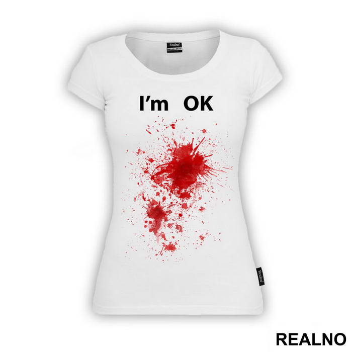 I'm OK - Bullet Wounds - Humor - Majica