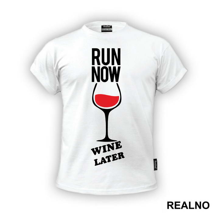 Run Now, Wine Later - Trčanje - Running