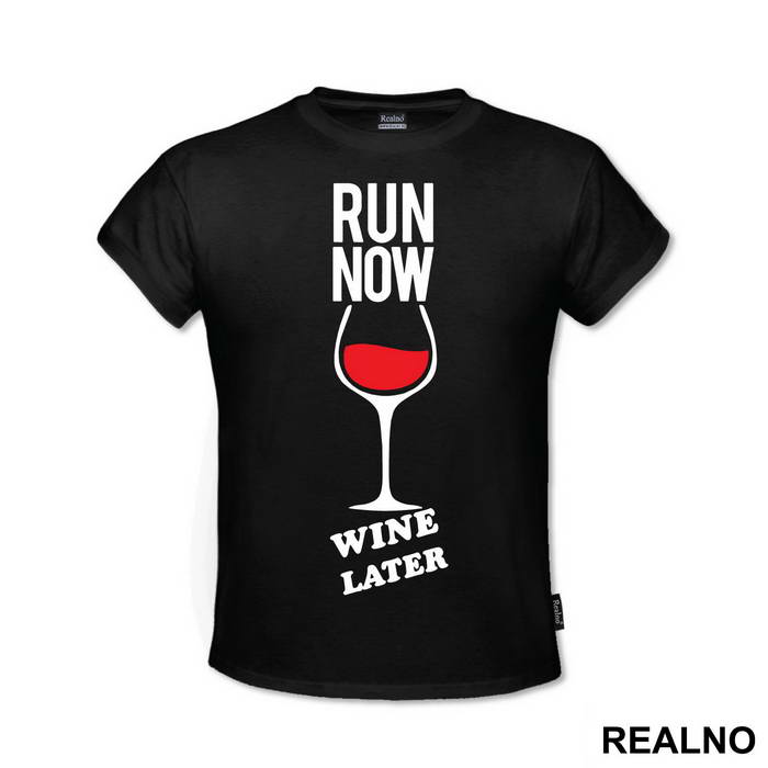 Run Now, Wine Later - Trčanje - Running