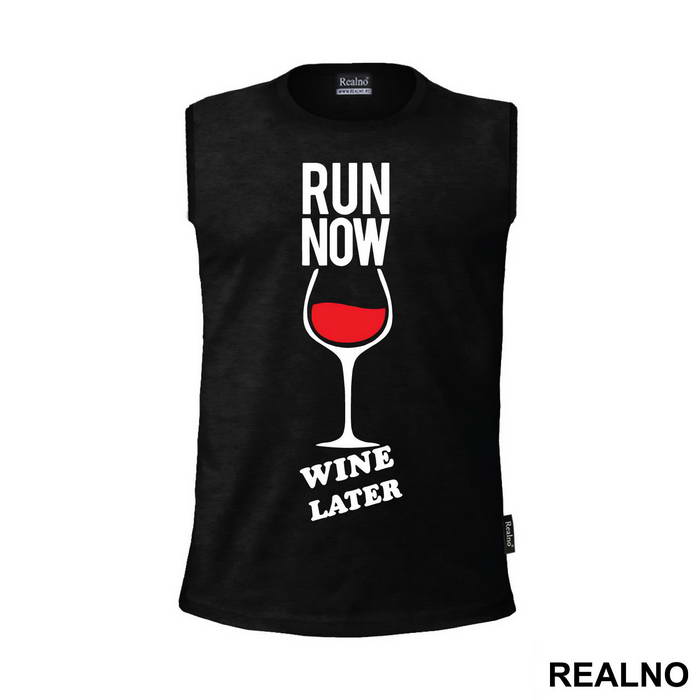 Run Now, Wine Later - Trčanje - Running