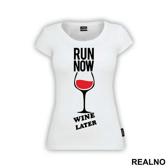 Run Now, Wine Later - Trčanje - Running