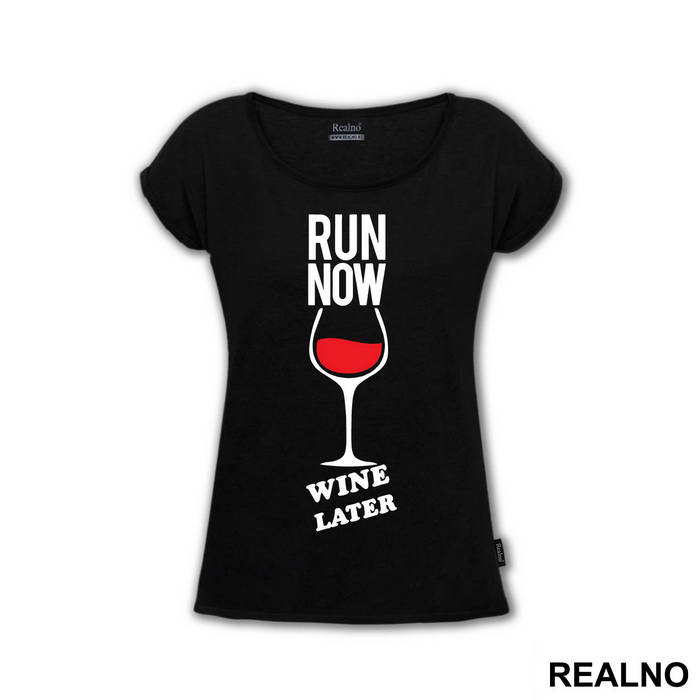 Run Now, Wine Later - Trčanje - Running