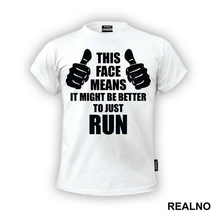 This Face Means It Might Be Better To Just Run - Trčanje - Running