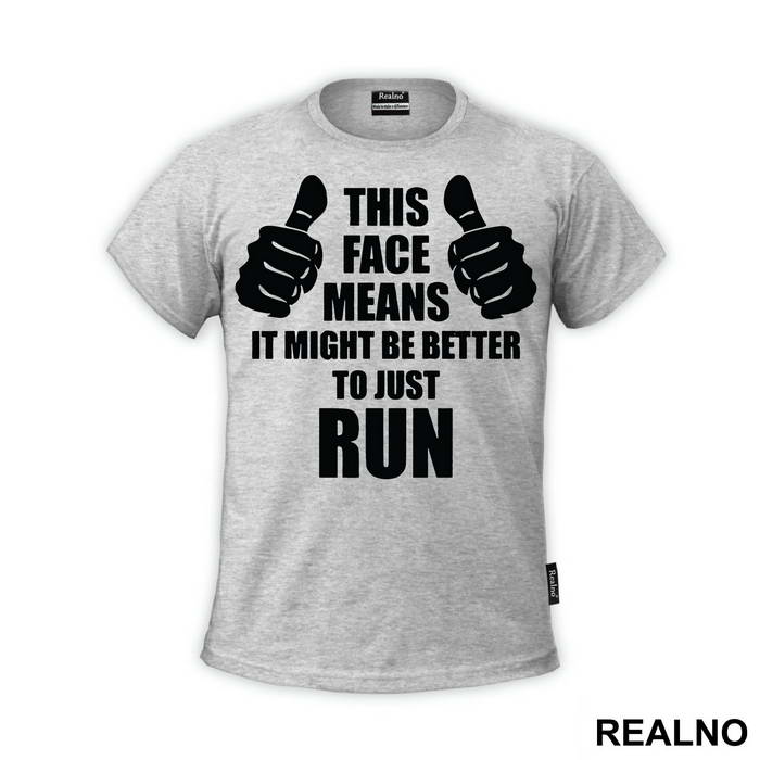 This Face Means It Might Be Better To Just Run - Trčanje - Running
