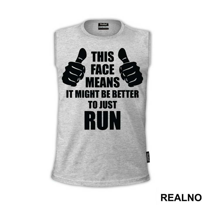 This Face Means It Might Be Better To Just Run - Trčanje - Running