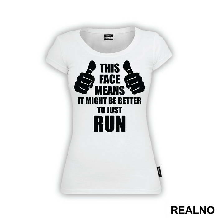 This Face Means It Might Be Better To Just Run - Trčanje - Running