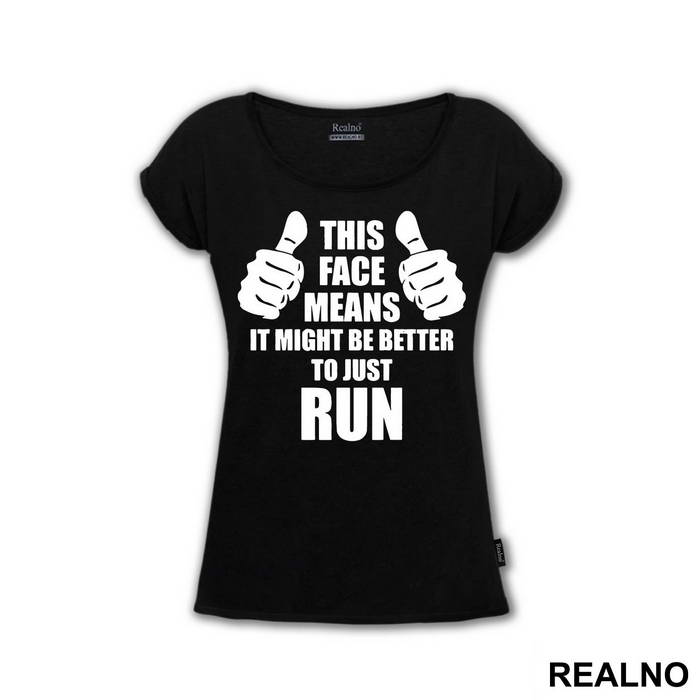 This Face Means It Might Be Better To Just Run - Trčanje - Running