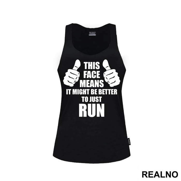 This Face Means It Might Be Better To Just Run - Trčanje - Running