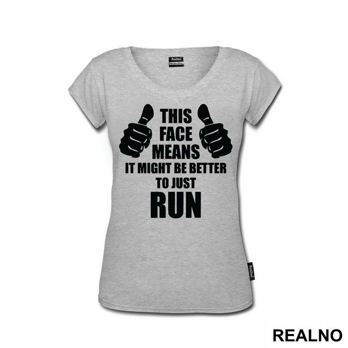 This Face Means It Might Be Better To Just Run - Trčanje - Running