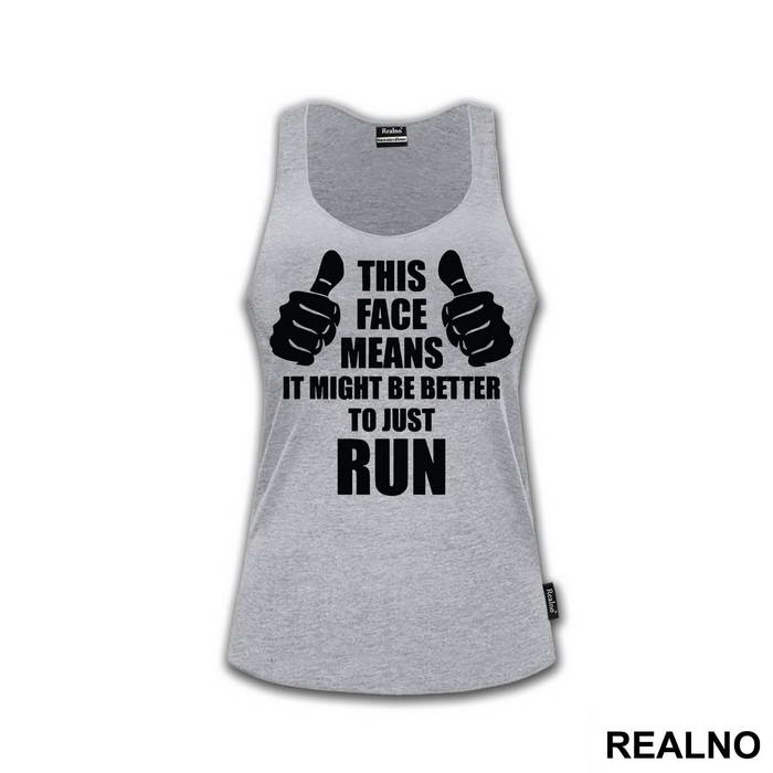 This Face Means It Might Be Better To Just Run - Trčanje - Running