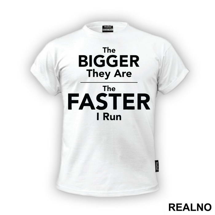 The Bigger They Are, The Faster I Run - Trčanje - Running