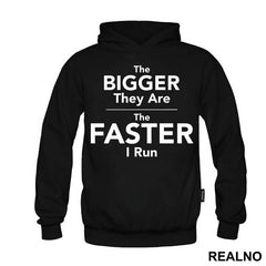 The Bigger They Are, The Faster I Run - Trčanje - Running