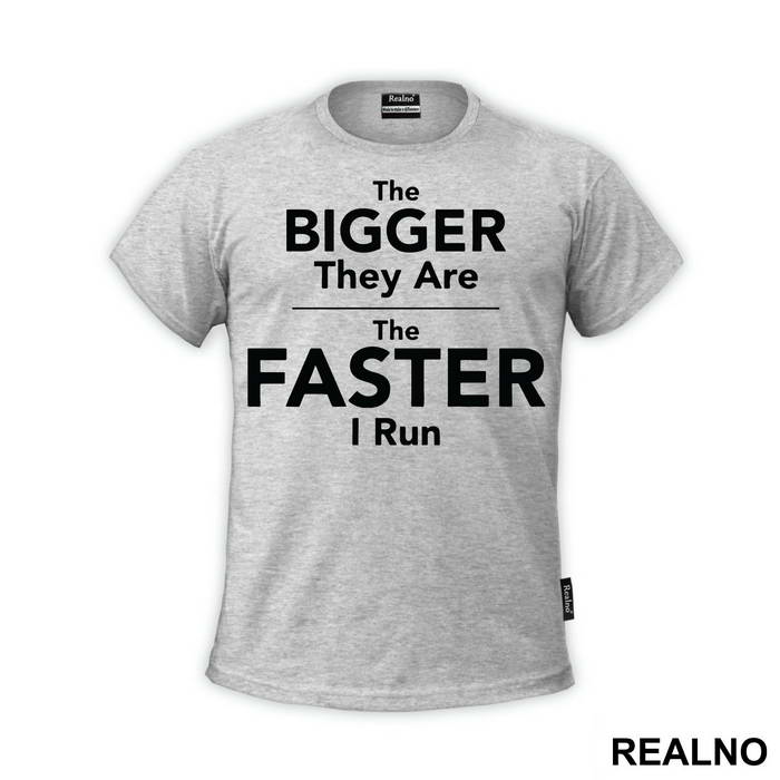 The Bigger They Are, The Faster I Run - Trčanje - Running